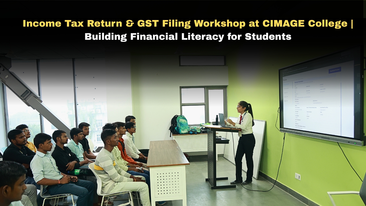 Income Tax Return & GST Filing Workshop at CIMAGE College | Building Financial Literacy for Students